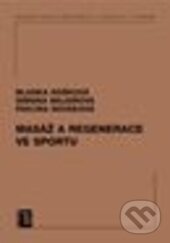 Kniha: Masáž a regenerace ve sportu (Blanka Majorová a Simona Hošková). Karolinum, 2015 Kniha: Masáž a regenerace ve sportu (Blanka Majorová a Simona Hošková). Karolinum, 2015