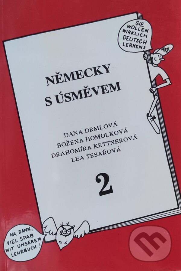 Kniha: Německy s úsměvem 2 (Božena Homolková, Dana Drmlová, Drahomíra Kettnerová a Lea Tesařová). Exact Service, 1994 Kniha: Německy s úsměvem 2 (Božena Homolková, Dana Drmlová, Drahomíra Kettnerová a Lea Tesařová). Exact Service, 1994