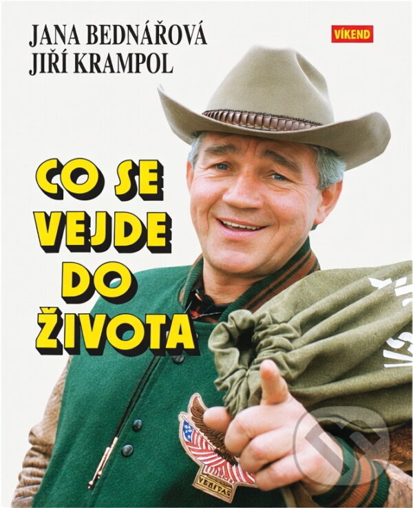 Kniha: Co se vejde do života (Jana Bednářová a Jiří Krampol). Víkend, 1994 Kniha: Co se vejde do života (Jana Bednářová a Jiří Krampol). Víkend, 1994
