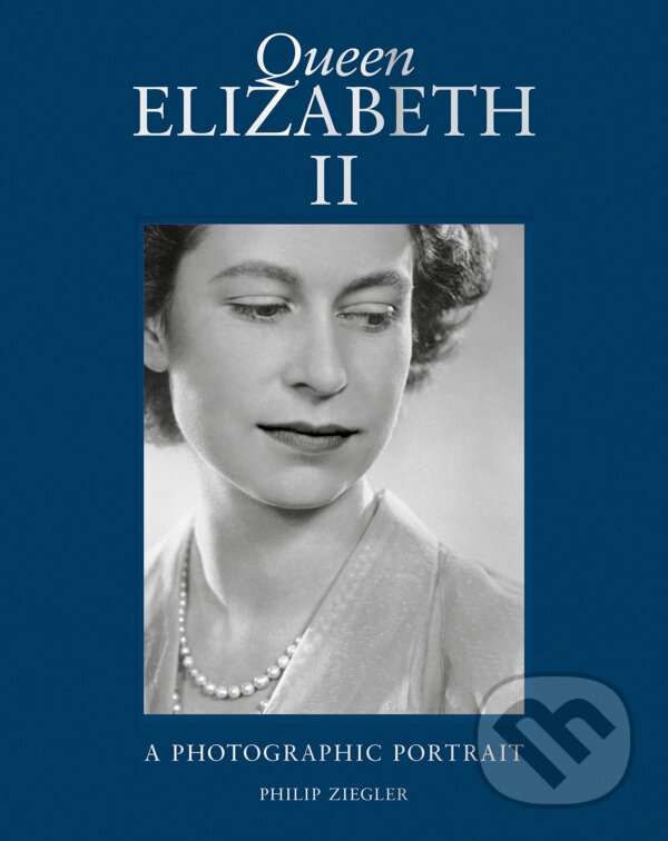 Kniha: Queen Elizabeth II (Philip Ziegler). Thames & Hudson, 2023 Kniha: Queen Elizabeth II (Philip Ziegler). Thames & Hudson, 2023