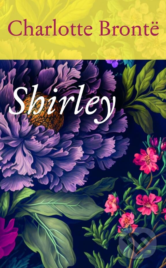 Kniha: Shirley (Charlotte Brontë). Slovart, 2023 Kniha: Shirley (Charlotte Brontë). Slovart, 2023