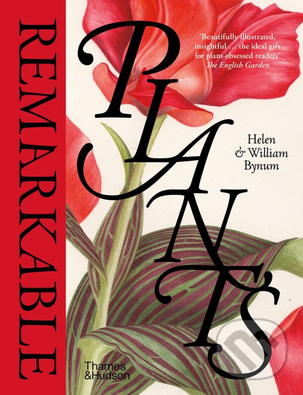 Kniha: Remarkable Plants (Helen Bynum a William Bynum). Thames & Hudson, 2023 Kniha: Remarkable Plants (Helen Bynum a William Bynum). Thames & Hudson, 2023