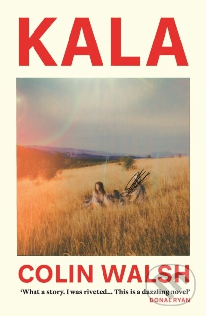 Kniha: Kala (Colin Walsh). Atlantic Books, 2023 Kniha: Kala (Colin Walsh). Atlantic Books, 2023