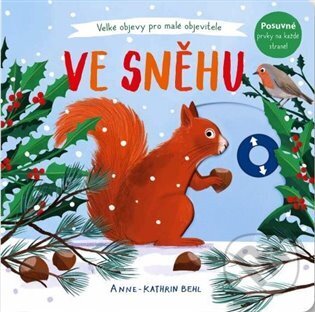 Kniha: Ve sněhu - Velké objevy pro malé objevitele (Anne-Kathrin Behlová). Svojtka&Co., 2023 Kniha: Ve sněhu - Velké objevy pro malé objevitele (Anne-Kathrin Behlová). Svojtka&Co., 2023