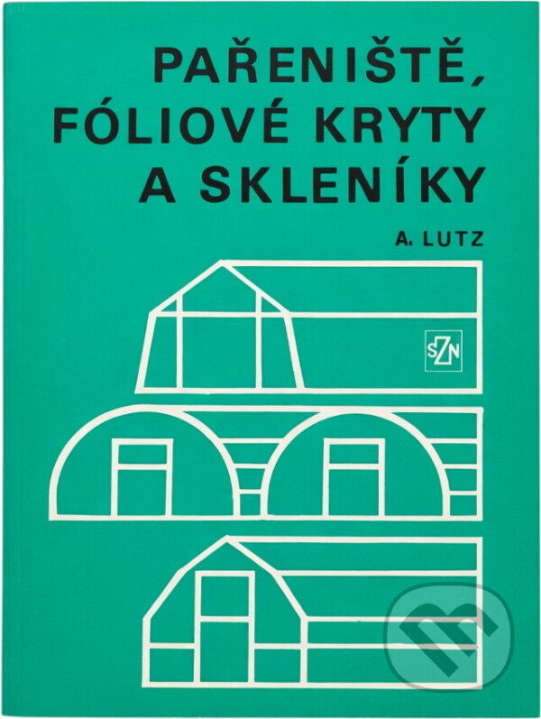 Kniha: Pařeniště, fóliové kryty a skleníky (Armin Lutz). , 1985 Kniha: Pařeniště, fóliové kryty a skleníky (Armin Lutz). , 1985