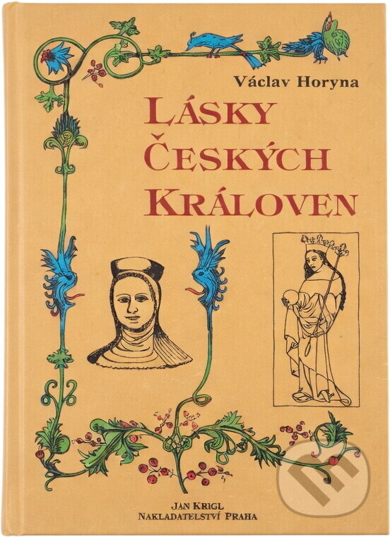 Kniha: Lásky českých královen (Václav Horyna). , 1999 Kniha: Lásky českých královen (Václav Horyna). , 1999