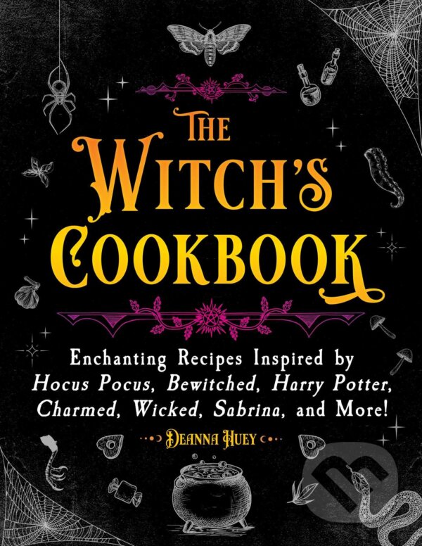 Kniha: The Witch's Cookbook (Deanna Huey). Skyhorse, 2023 Kniha: The Witch's Cookbook (Deanna Huey). Skyhorse, 2023