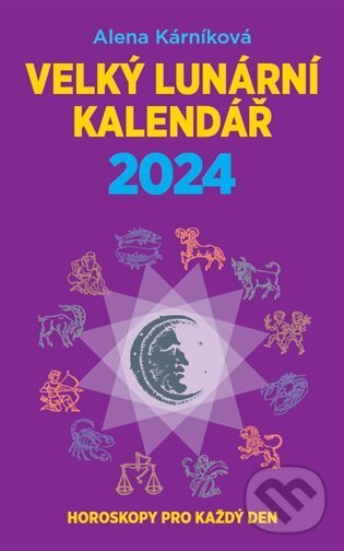 Kniha: Velký lunární kalendář 2024 (Alena Kárníková). LIKA KLUB, 2023 Kniha: Velký lunární kalendář 2024 (Alena Kárníková). LIKA KLUB, 2023