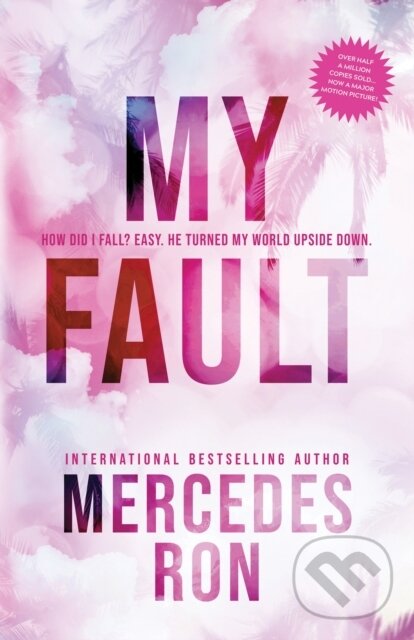 Kniha: My Fault (Mercedes Ron). Bloom Books, 2023 Kniha: My Fault (Mercedes Ron). Bloom Books, 2023