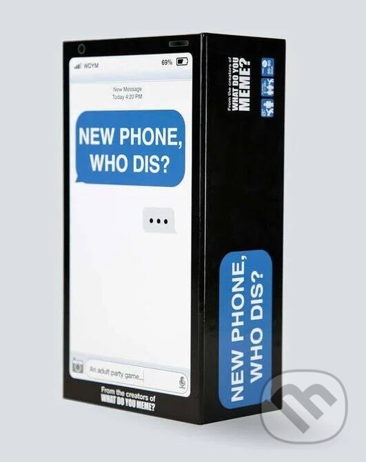 Spoločenská hra: What do you meme? - New Phone, Who Dis? (Ben Kaplan, Elie Ballas a Elliot Tebele). 3via, 2019 Spoločenská hra: What do you meme? - New Phone, Who Dis? (Ben Kaplan, Elie Ballas a Elliot Tebele). 3via, 2019
