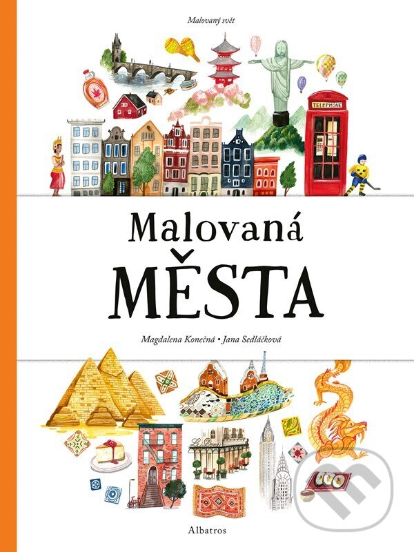 Kniha: Malovaná města (Jana Sedláčková). Albatros CZ, 2023 Kniha: Malovaná města (Jana Sedláčková). Albatros CZ, 2023