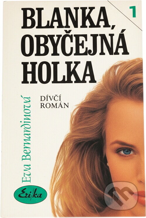 Kniha: Blanka, obyčejná holka : dívčí román (Eva Bernardinová). , 1995 Kniha: Blanka, obyčejná holka : dívčí román (Eva Bernardinová). , 1995