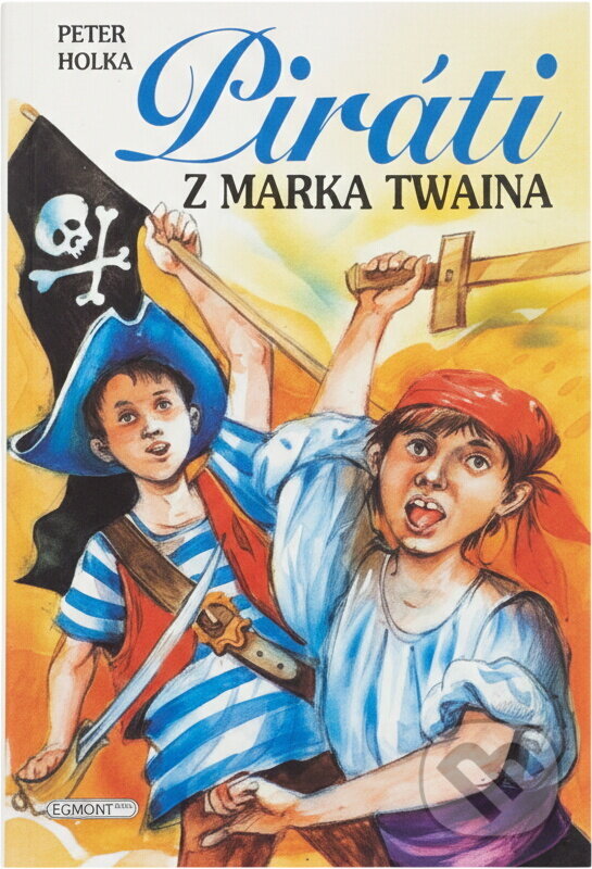 Kniha: Piráti z Marka Twaina (Peter Holka). , 1992 Kniha: Piráti z Marka Twaina (Peter Holka). , 1992