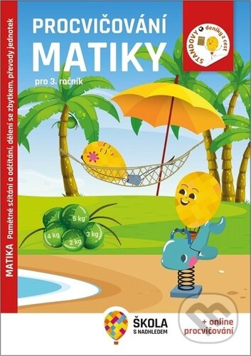 Kniha: Procvičování matiky pro 3. ročník (Fraus). Fraus, 2023 Kniha: Procvičování matiky pro 3. ročník (Fraus). Fraus, 2023