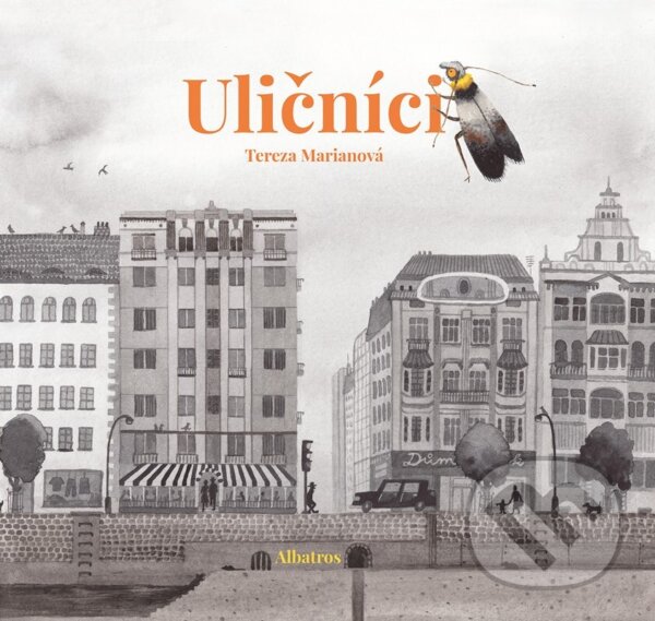 Kniha: Uličníci (Tereza Marianová). Albatros CZ, 2023 Kniha: Uličníci (Tereza Marianová). Albatros CZ, 2023