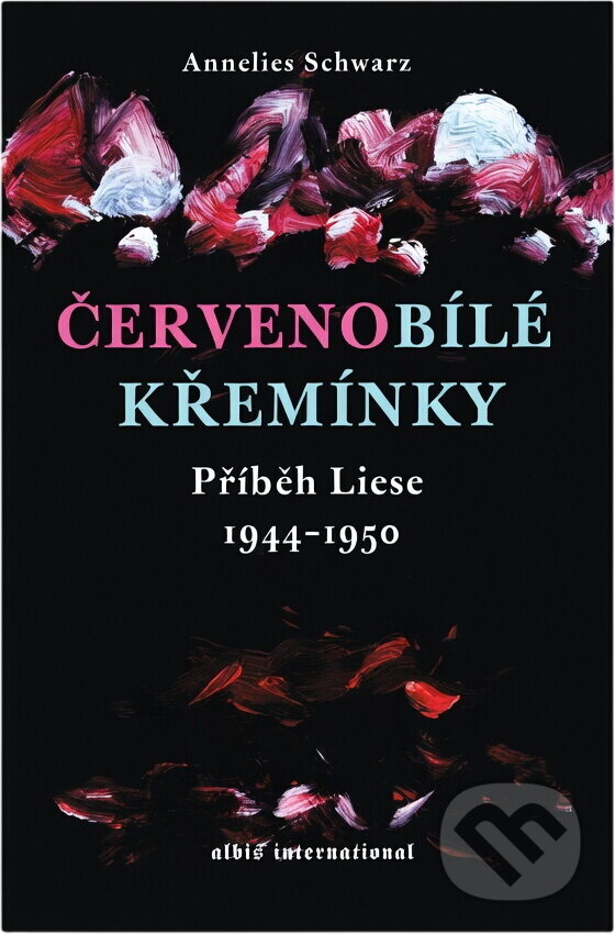 Kniha: Červenobílé křemínky : příběh Liese 1944-1950 (Annelies Schwarz). Albis International, 2003 Kniha: Červenobílé křemínky : příběh Liese 1944-1950 (Annelies Schwarz). Albis International, 2003