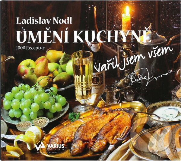 Kniha: Umění kuchyně : vařil jsem všem : 1000 receptur (Ladislav Nodl). , 2008 Kniha: Umění kuchyně : vařil jsem všem : 1000 receptur (Ladislav Nodl). , 2008