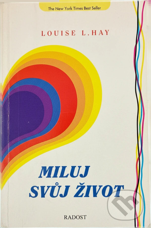 Kniha: Miluj svůj život (Louise L. Hay). Radosť, 1993 Kniha: Miluj svůj život (Louise L. Hay). Radosť, 1993