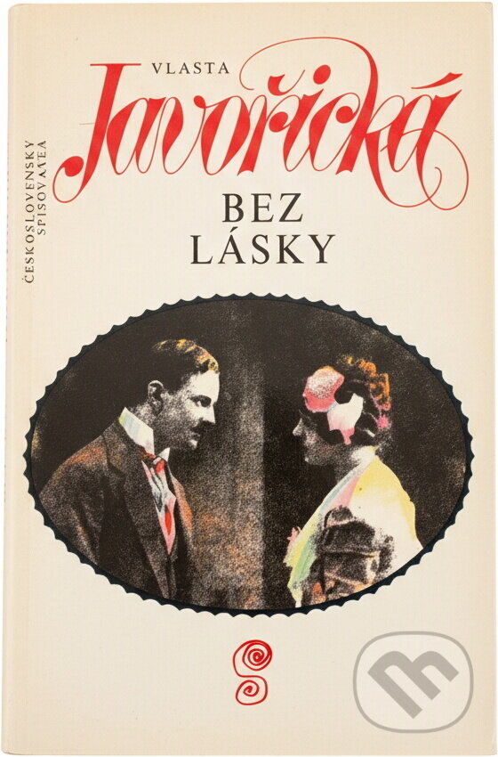 Kniha: Bez lásky (Vlasta Javořická). Československý spisovatel, 1992 Kniha: Bez lásky (Vlasta Javořická). Československý spisovatel, 1992