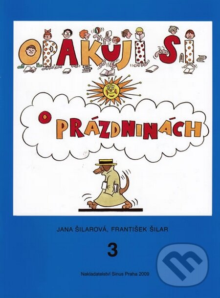 Kniha: Opakuji si o prázdninách 3 (František Šilar a Jana Šilarová). Meta, 2009 Kniha: Opakuji si o prázdninách 3 (František Šilar a Jana Šilarová). Meta, 2009