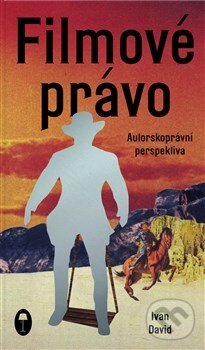 Kniha: Filmové právo (Ivan David). Nová beseda, 2015 Kniha: Filmové právo (Ivan David). Nová beseda, 2015