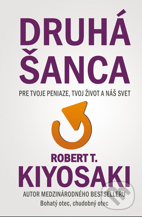 Kniha: Druhá šanca (Robert T. Kiyosaki). Motýľ, 2016 Kniha: Druhá šanca (Robert T. Kiyosaki). Motýľ, 2016