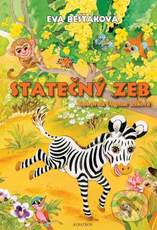 Kniha: Statečný Zeb (Eva Bešťáková). Albatros CZ, 2015 Kniha: Statečný Zeb (Eva Bešťáková). Albatros CZ, 2015