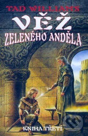 Kniha: Věž zeleného anděla 3 (Tad Williams). Laser books, 2004 Kniha: Věž zeleného anděla 3 (Tad Williams). Laser books, 2004