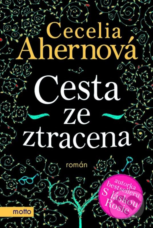 Kniha: Cesta ze ztracena (Cecelia Ahern). Motto, 2015 Kniha: Cesta ze ztracena (Cecelia Ahern). Motto, 2015