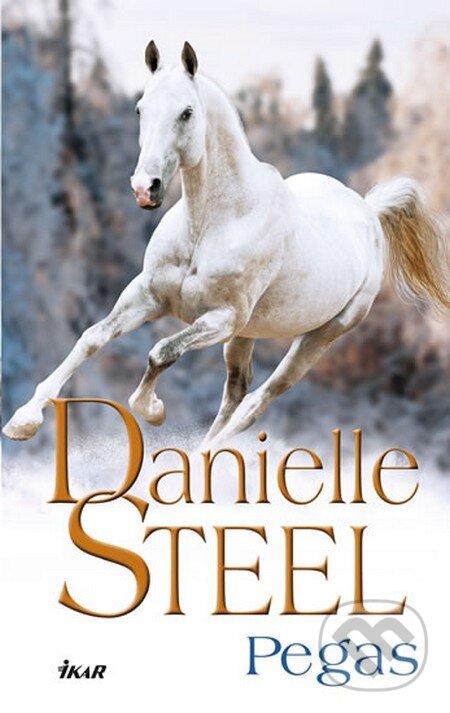 Kniha: Pegas (Danielle Steel). Ikar CZ, 2015 Kniha: Pegas (Danielle Steel). Ikar CZ, 2015