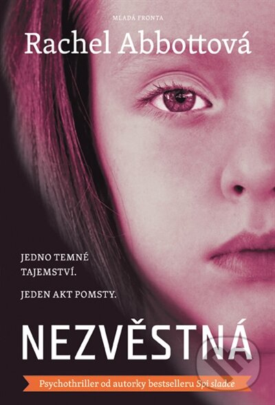 Kniha: Nezvěstná (Rachel Abbott). Mladá fronta, 2015 Kniha: Nezvěstná (Rachel Abbott). Mladá fronta, 2015