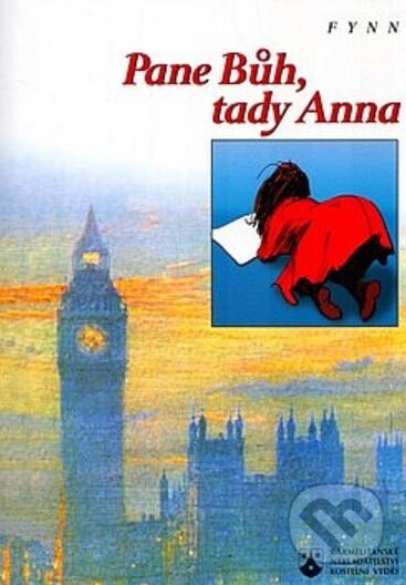 Kniha: Pane Bůh, tady Anna (Fynn). Karmelitánské nakladatelství, 2000 Kniha: Pane Bůh, tady Anna (Fynn). Karmelitánské nakladatelství, 2000