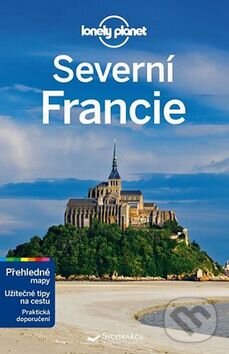 Kniha: Severní Francie (Svojtka&Co.). Svojtka&Co., 2015 Kniha: Severní Francie (Svojtka&Co.). Svojtka&Co., 2015