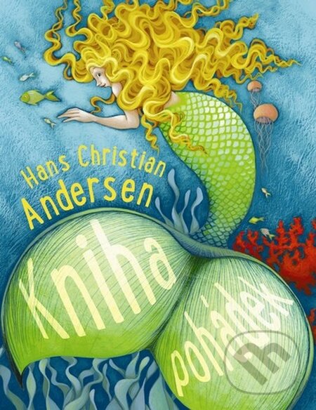 Kniha pohádek - Hans Christian Andersen, Svojtka&Co., 2015