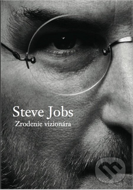 Kniha: Steve Jobs - Zrodenie vizionára (Brent Schlender a Rick Tetzeli). Eastone Books, 2015 Kniha: Steve Jobs - Zrodenie vizionára (Brent Schlender a Rick Tetzeli). Eastone Books, 2015