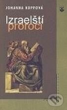 Kniha: Izraelští proroci (Johanna Koppová). Karmelitánské nakladatelství, 2001 Kniha: Izraelští proroci (Johanna Koppová). Karmelitánské nakladatelství, 2001