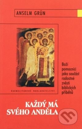 Kniha: Každý má svého anděla (Anselm Grün). Karmelitánské nakladatelství, 2000 Kniha: Každý má svého anděla (Anselm Grün). Karmelitánské nakladatelství, 2000