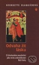 Kniha: Odvaha žít lásku (Georgette Blaquiereová). Karmelitánské nakladatelství, 2000 Kniha: Odvaha žít lásku (Georgette Blaquiereová). Karmelitánské nakladatelství, 2000