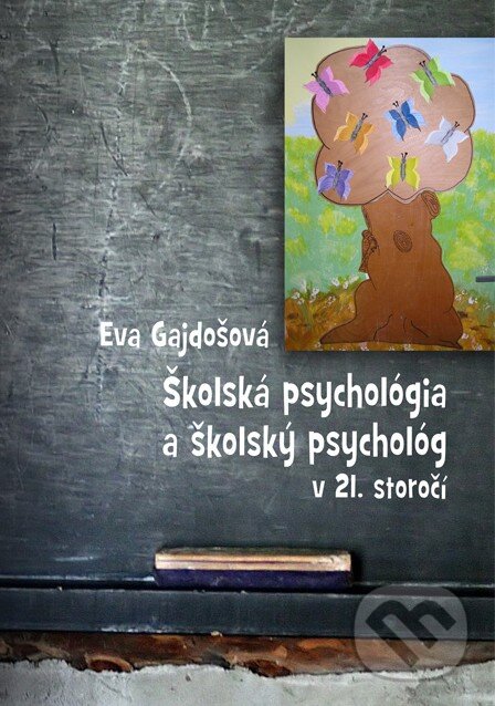 Školská psychológia a školský psychológ v 21. storočí - Eva Gajdošová, Eurokódex, 2015