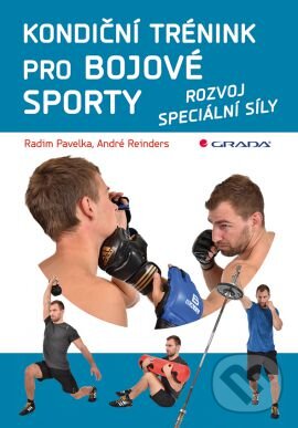 Kniha: Kondiční trénink pro bojové sporty (André Reinders a Radim Pavelka). Grada, 2015 Kniha: Kondiční trénink pro bojové sporty (André Reinders a Radim Pavelka). Grada, 2015
