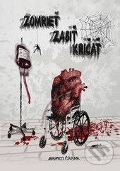 Kniha: Zomrieť, zabiť, kričať (Marko Čásar). Via Bibliotheca, 2015 Kniha: Zomrieť, zabiť, kričať (Marko Čásar). Via Bibliotheca, 2015