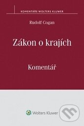 Kniha: Zákon o krajích (Rudolf Cogan). Wolters Kluwer ČR, 2015 Kniha: Zákon o krajích (Rudolf Cogan). Wolters Kluwer ČR, 2015
