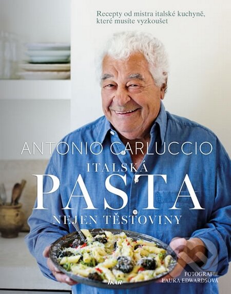 Kniha: Italská pasta – nejen těstoviny (Antonio Carluccio). Ikar CZ, 2015 Kniha: Italská pasta – nejen těstoviny (Antonio Carluccio). Ikar CZ, 2015