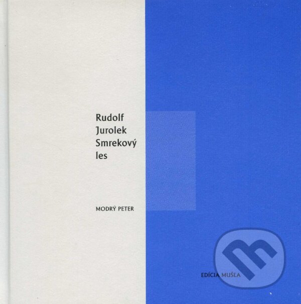 Kniha: Smrekový les (Rudolf Jurolek). Modrý Peter, 2009 Kniha: Smrekový les (Rudolf Jurolek). Modrý Peter, 2009