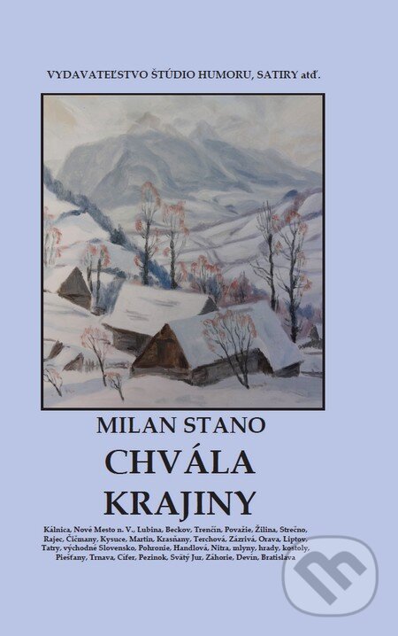 Kniha: Chvála krajiny (Milan Stano). Vydavateľstvo Štúdio humoru a satiry, 2015 Kniha: Chvála krajiny (Milan Stano). Vydavateľstvo Štúdio humoru a satiry, 2015