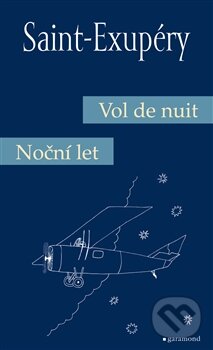 Kniha: Noční let / Vol de nuit (Antoine de Saint-Exupéry). Garamond, 2015 Kniha: Noční let / Vol de nuit (Antoine de Saint-Exupéry). Garamond, 2015