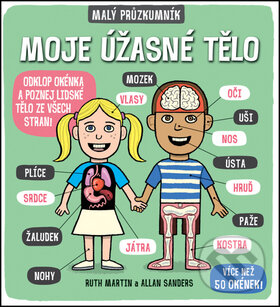 Kniha: Malý průzkumník - Moje úžasné tělo (Svojtka&Co.). Svojtka&Co., 2015 Kniha: Malý průzkumník - Moje úžasné tělo (Svojtka&Co.). Svojtka&Co., 2015