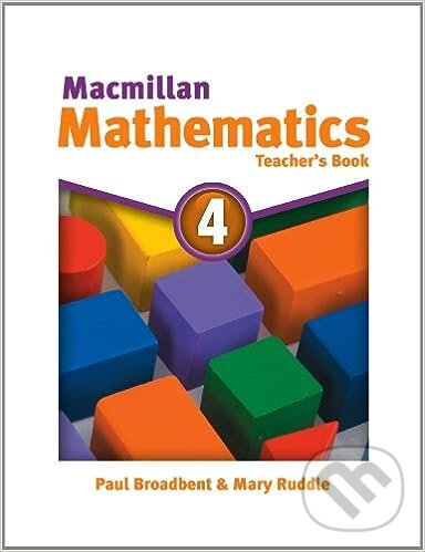 Kniha: Macmillan Mathematics 3: Teacher's Book (Paul Broadbent a Mary Ruddle). MacMillan Kniha: Macmillan Mathematics 3: Teacher's Book (Paul Broadbent a Mary Ruddle). MacMillan