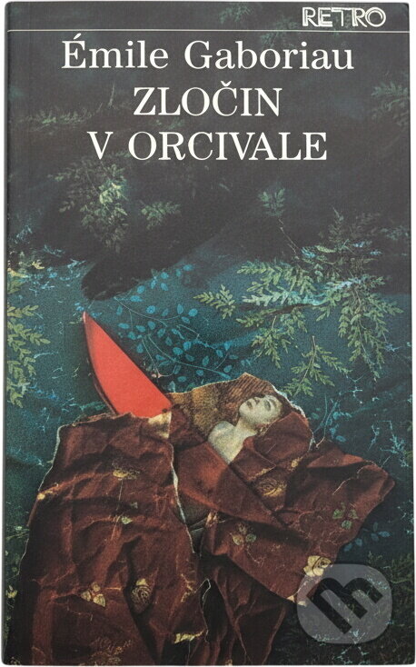 Kniha: Zločin v Orcivale (Émile Gaboriau). Slovenský spisovateľ, 1989 Kniha: Zločin v Orcivale (Émile Gaboriau). Slovenský spisovateľ, 1989