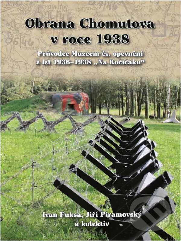 Kniha: Obrana Chomutova v roce 1938 : průvodce Muzeem čs. opevnění z let 1936-1938 "Na Kočičáku" (Ivan Fuksa a Jiří Piramovský). , 2019 Kniha: Obrana Chomutova v roce 1938 : průvodce Muzeem čs. opevnění z let 1936-1938 "Na Kočičáku" (Ivan Fuksa a Jiří Piramovský). , 2019